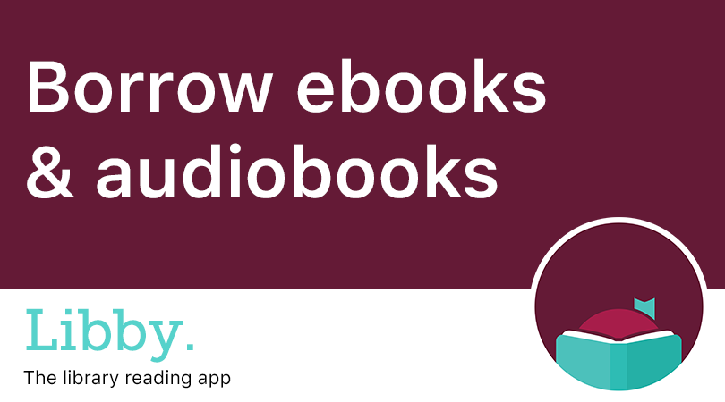 Borrow ebooks and audiobooks from Libby