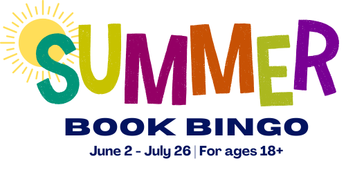 Graphic that reads summer book bingo june 2-july 26 for ages 18+